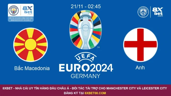 Nhận định trận Bắc Macedonia - Anh (21/11, 2h45), Vòng loại EURO 2024 Bảng C